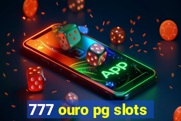 777 ouro pg slots